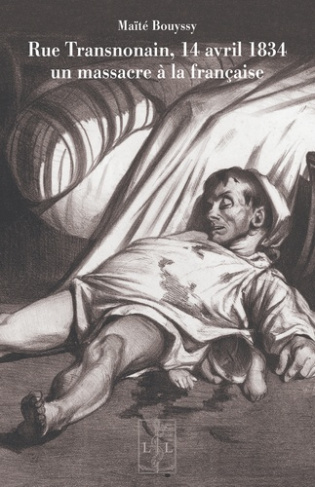 bouyssy-maite-rue-transnonain-14-avril-1834-un-massacre-a-la-francaise_0