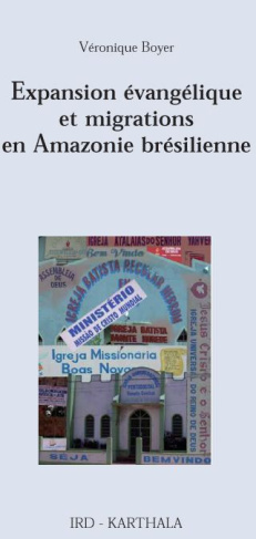 boyer-veronique-expansion-evangelique-et-migrations-en-amazonie-bresilienne-la-renaissance-des-perdants_0