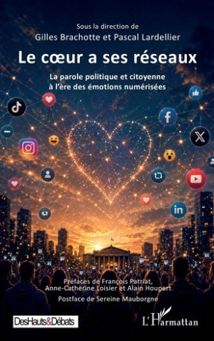 brachotte-gilles-lardellier-pascal-patriat-fra-le-coeur-a-ses-reseaux-la-parole-politique-et-citoyenne-a-l-ere-des-emotions-numerisees_0