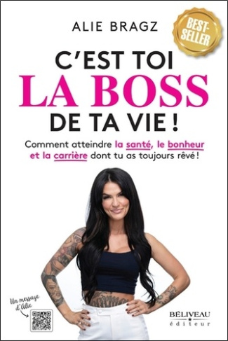 bragz-alie-3b-latulippe-martin-c-est-toi-la-boss-de-ta-vie-comment-atteindre-la-sante-le-bonheur-et-la-carriere-dont-tu-as-toujo_0