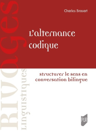 brasart-charles-l-alternance-codique-structurer-le-sens-en-conversation-bilingue_0