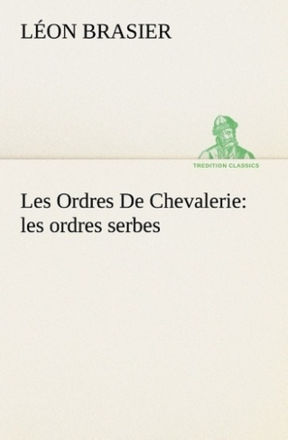 brasier-leon-les-ordres-de-chevalerie-les-ordres-serbes_0