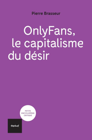 brasseur-pierre-onlyfans-le-capitalisme-du-desir_0