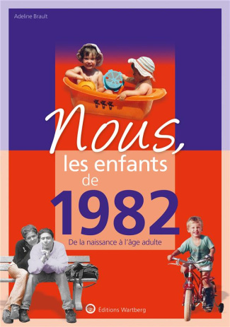 brault-adeline-nous-les-enfants-de-1982-de-la-naissance-a-l-age-adulte-13e-edition_0