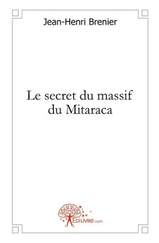 brenier-jean-henri-le-secret-du-massif-du-mitaraca_0