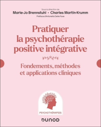 brennsthul-marie-jo-martin-krumm-charles-pratique-des-psychotherapies-positives-fondements-concepts-et-applications-cliniques_0