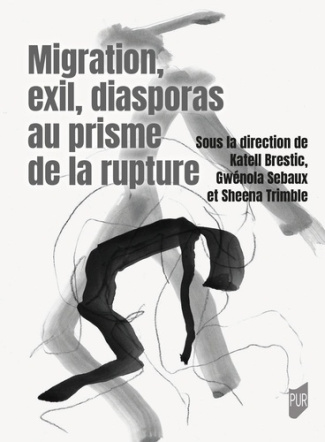 brestic-katell-sebaux-gwenola-trimble-sheena-migration-exil-diasporas-au-prisme-de-la-rupture_0