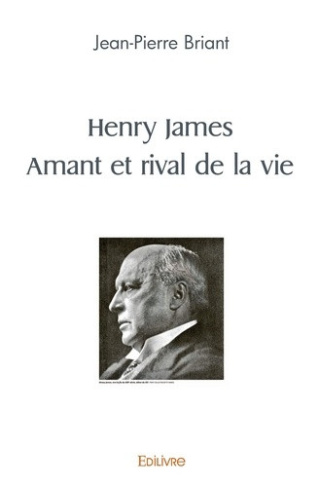 briant-jean-pierre-henry-james-amant-et-rival-de-la-vie_0
