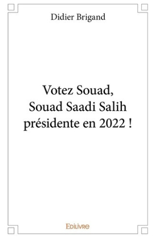 brigand-didier-votez-souad-souad-saadi-salih-presidente-en-2022_0