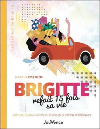 brigitte-refait-15-fois-sa-vie-rupture-pyjama-chocolat-remise-en-question-et-resilience_0