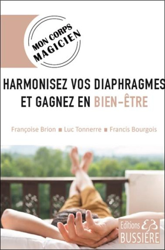 brion-francoise-3b-bourgois-francis-harmonisez-vos-diaphragmes-et-gagnez-en-bien-etre_0