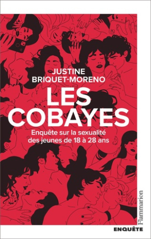 briquet-moreno-justine-les-cobayes-enquete-sur-la-sexualite-des-18-28-ans_0