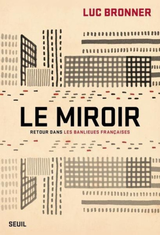 bronner-luc-le-miroir-retour-dans-les-banlieues-francaises_0