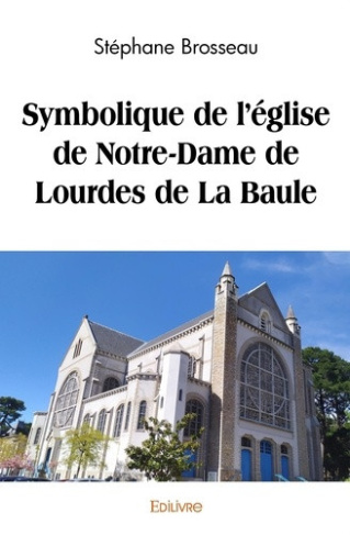 brosseau-stephane-symbolique-de-l-eglise-de-notre-dame-de-lourdes-de-la-baule_0