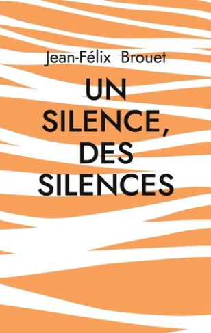 brouet-jean-felix-silence-silences_0