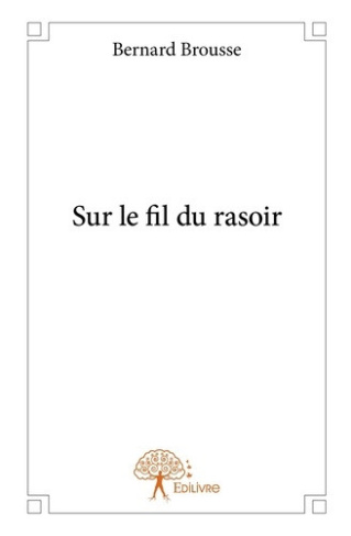 brousse-bernard-sur-le-fil-du-rasoir_0