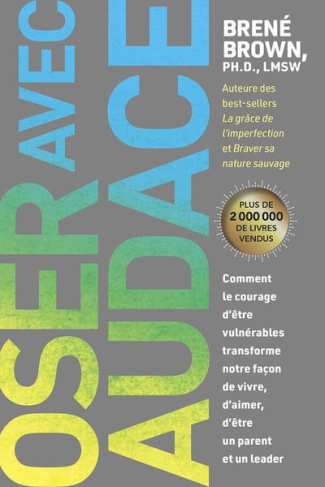 brown-brene-3b-laberge-claire-oser-avec-audace-comment-le-courage-d-etre-vulnerables-transforme-notre-facon-de-vivre-d-aimer-d_0