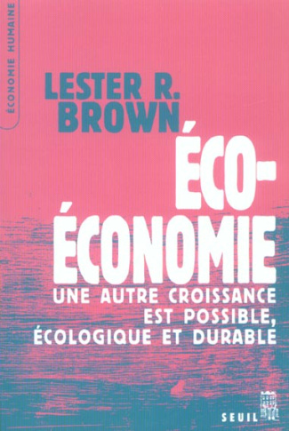 brown-lester-3b-trierweiler-denis-eco-economie-une-autre-croissance-est-possible-ecologique-et-durable_0