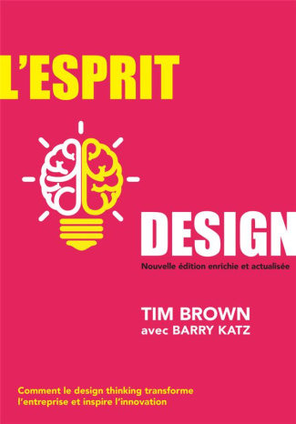 brown-tim-3b-katz-barry-3b-nicolaieff-laurence-l-esprit-design-comment-le-design-thinking-transforme-l-entreprise-et-inspire-l-innovation-edition_0