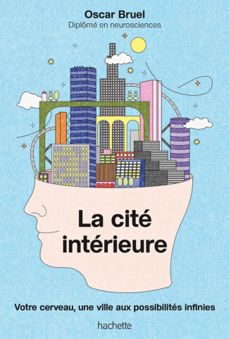 bruel-oscar-la-cite-interieure-les-pouvoirs-du-cerveau_0