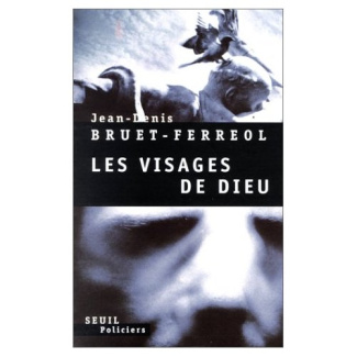bruet-ferreol-jean-denis-les-visages-de-dieu-premiere-chronique-barbare_0