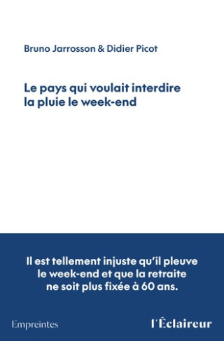 bruno-jarrosson-le-pays-qui-voulait-interdire-la-pluie-le-week-end-pourquoi-la-france-resiste-aux-realites-economi_0