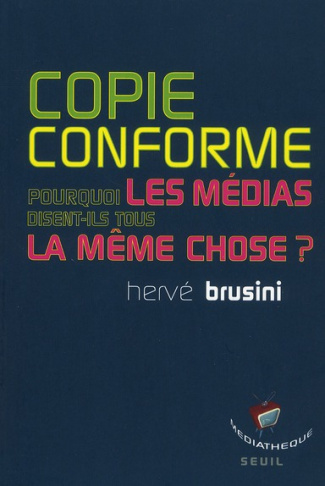 brusini-herve-copie-conforme-pourquoi-les-medias-disent-ils-tous-la-meme-chose_0