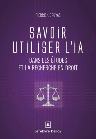 bruyas-pierrick-savoir-utiliser-l-ia-dans-les-etudes-et-la-recherche-en-droit_0