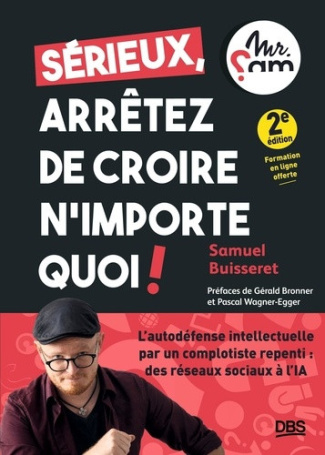 buisseret-samuel-serieux-arretez-de-croire-n-importe-quoi-l-autodefense-intellectuelle-par-un-complotiste-repenti_0