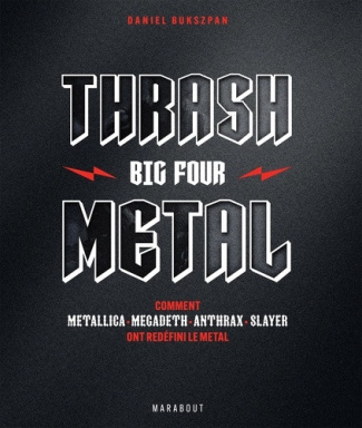 bukszan-daniel-le-big-four-du-trash-metal-how-metallica-megadeth-anthrax-ans-slayer-reshaped-metal_0