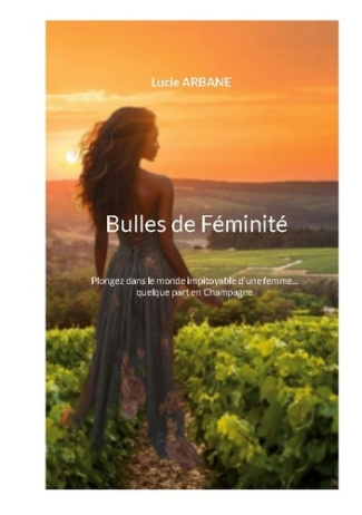 bulles-de-feminite-plongez-dans-le-monde-impitoyable-d-une-femme-quelque-part-en-champagne_0