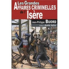 buord-jean-philippe-vallini-andre-les-grandes-affaires-criminelles-de-l-isere_0