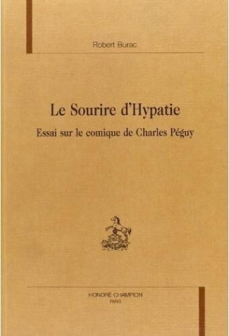 burac-robert-le-sourire-d-hypatie-essai-sur-le-comique-de-charles-peguy_0