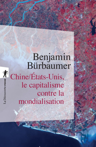 burbaumer-benjamin-chine-etats-unis-le-capitalisme-contre-la-mondialisation_0