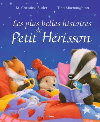 butler-m-christina-macnaughton-tina-les-plus-belles-histoires-de-petit-herisson_0