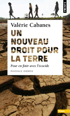 cabanes-valerie-3b-bourg-dominique-un-nouveau-droit-pour-la-terre-pour-en-finir-avec-l-ecocide_0