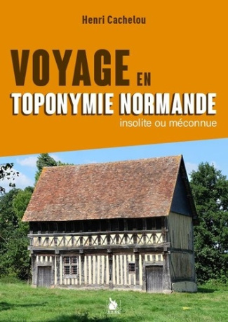 cachelou-henri-voyage-en-toponymie-normande-insolite-ou-meconnue_0