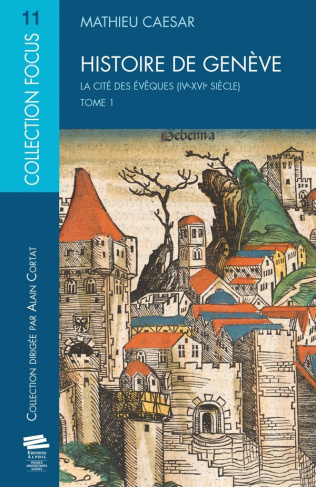 caesar-mathieu-histoire-de-geneve-tome-1-la-cite-des-eveques-ive-xvie-siecle_0