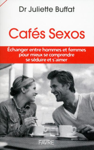 cafes-sexos-echanger-entre-homme-et-femme-pour-mieux-se-comprendre-se-seduire-et-s-aimer_0