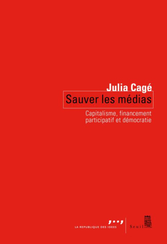 cage-julia-sauver-les-medias-capitalisme-financement-participatif-et-democratie_0
