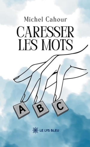 cahour-michel-caresser-les-mots_0