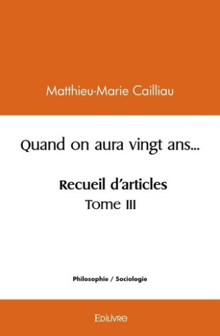 cailliau-matthieu-francois-quand-on-aura-vingt-ans-recueil-d-articles-tome-3_0
