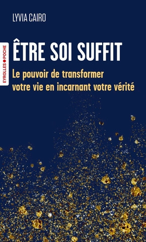 cairo-lyvia-etre-soi-suffit-le-pouvoir-de-transformer-votre-vie-en-incarnant-votre-verite_0