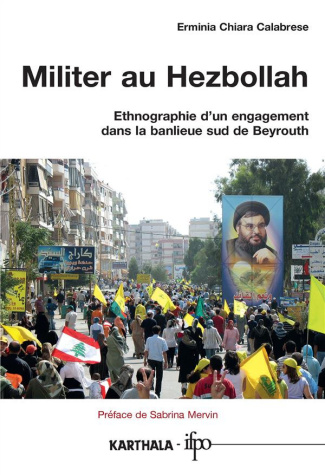 calabrese-erminia-chiara-mervin-sabrina-militer-au-hezbollah-ethnographie-d-un-engagement-dans-la-banlieue-sud-de-beyrouth_0