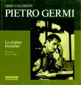 caldiron-orio-pietro-germi-le-cinema-frontalier_0