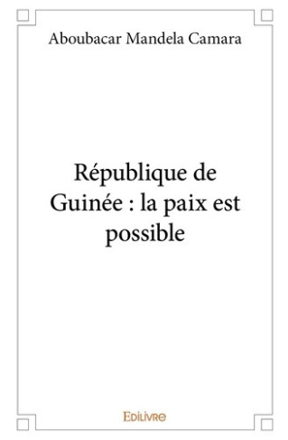 camara-aboubacar-mandela-republique-de-guinee-la-paix-est-possible_0