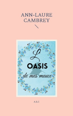 cambrey-ann-laure-oasis-de-mes-maux_0