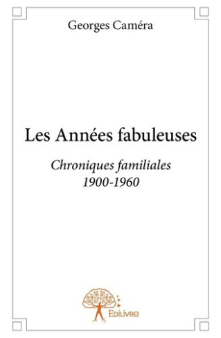 camera-georges-les-annees-fabuleuses-chroniques-familiales-1900-1960_0