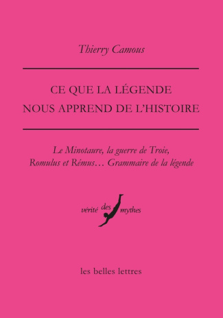 camous-thierry-ce-que-la-legende-nous-apprend-de-l-histoire-le-minotaure-la-guerre-de-troie-romulus-et-remus_0