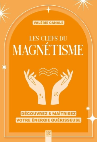 canale-valerie-les-clefs-du-magnetisme-decouvrez-maitrisez-votre-energie-guerisseuse_0
